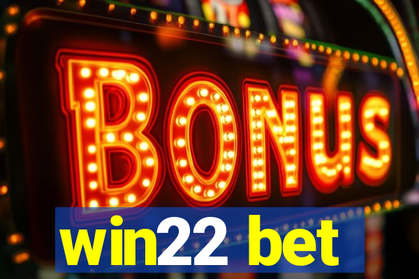 win22 bet